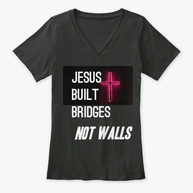 Jesus Built Bridges - Immigration "T"