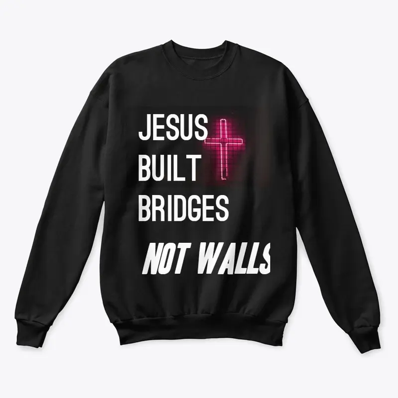 Jesus Built Bridges - Immigration "T"