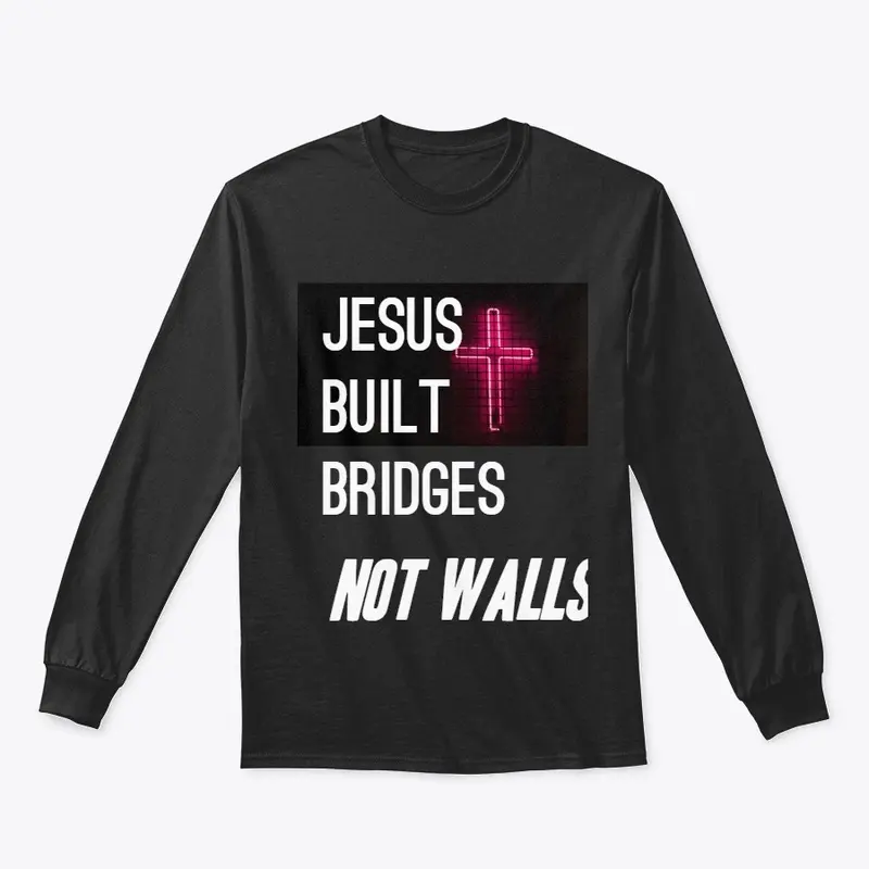 Jesus Built Bridges - Immigration "T"