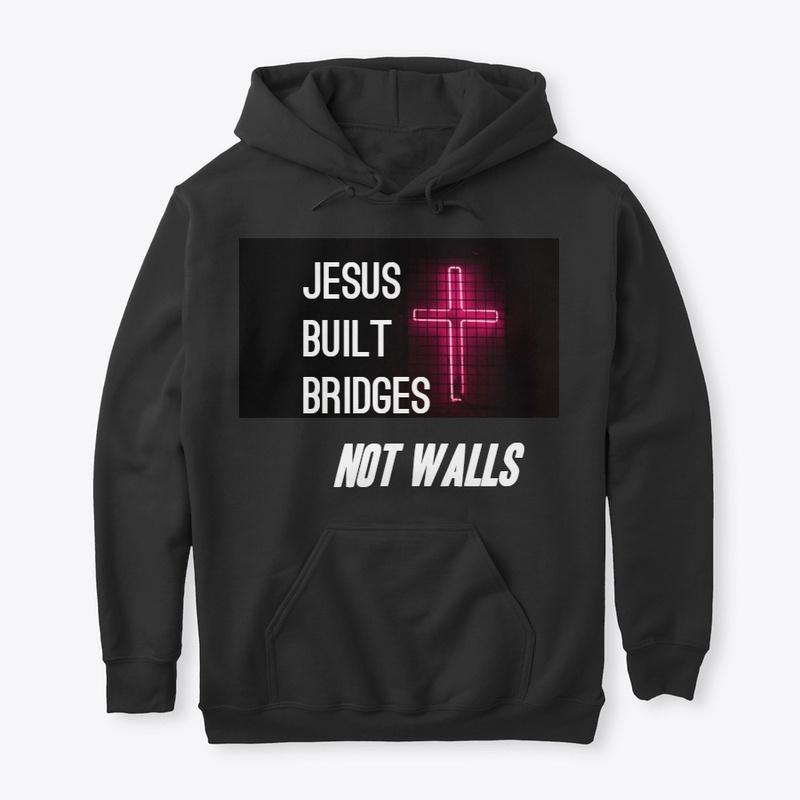 Jesus Built Bridges - Immigration "T"