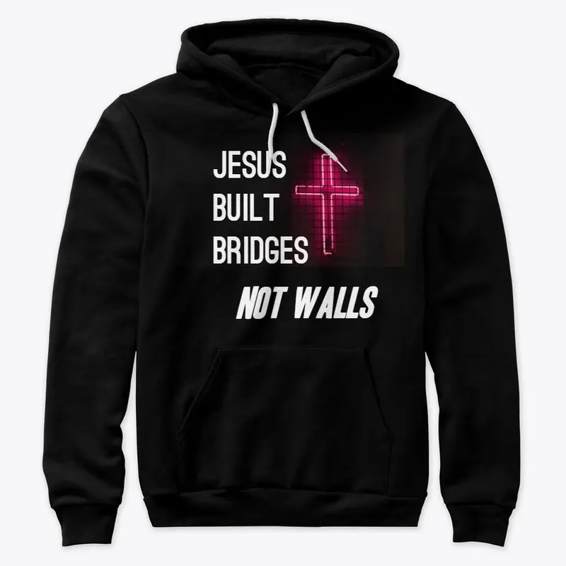 Jesus Built Bridges - Immigration "T"